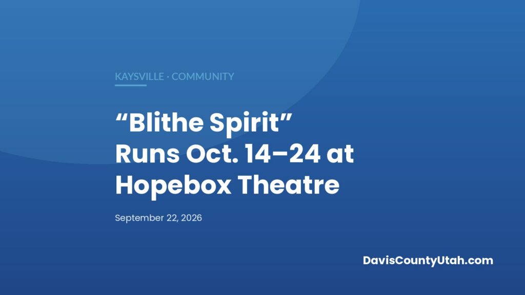 Editorial graphic: “Blithe Spirit” Runs Oct. 14–24 at Hopebox Theatre — DavisCountyUtah.com