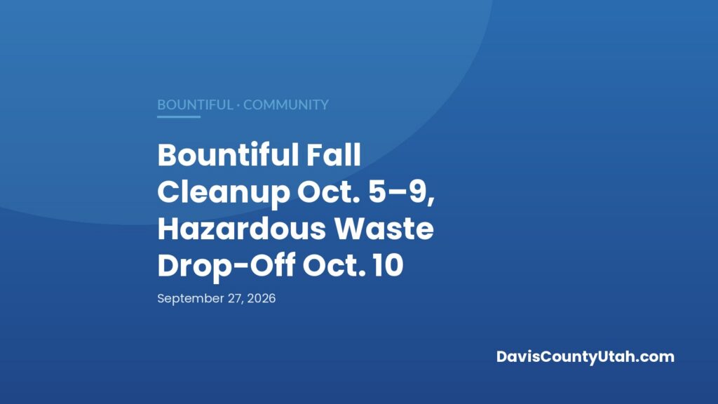 Editorial graphic: Bountiful Fall Cleanup Oct. 5–9, Hazardous Waste Drop-Off Oct. 10 — DavisCountyUtah.com