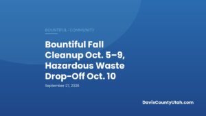 Editorial graphic: Bountiful Fall Cleanup Oct. 5–9, Hazardous Waste Drop-Off Oct. 10 — DavisCountyUtah.com