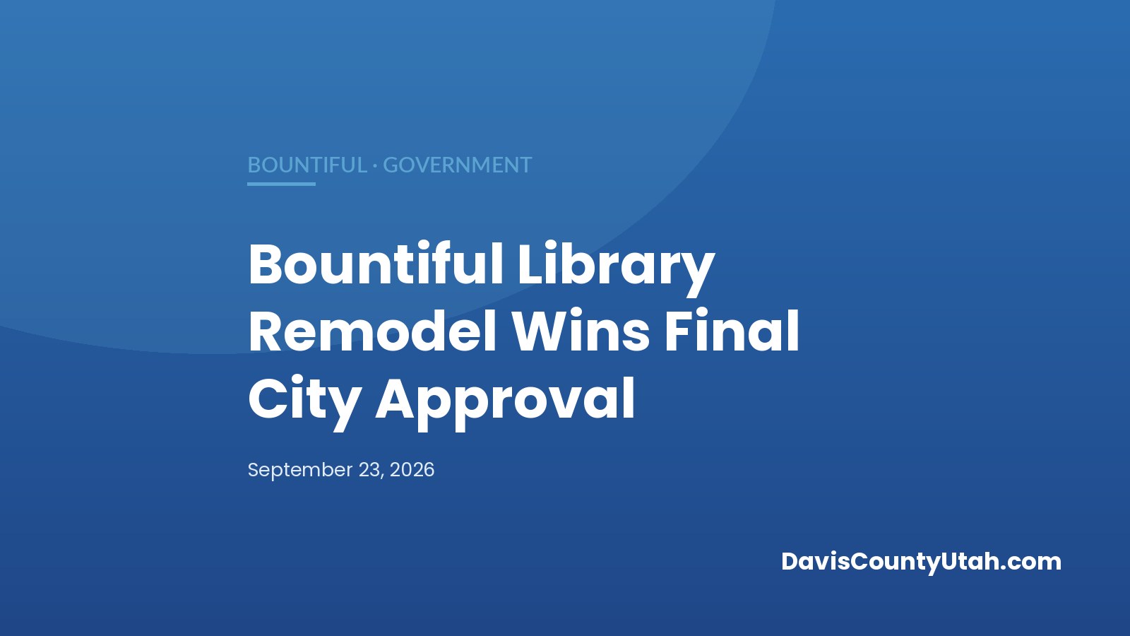Editorial graphic: Bountiful Library Remodel Wins Final City Approval — DavisCountyUtah.com