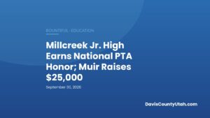 Editorial graphic: Millcreek Jr. High Earns National PTA Honor; Muir Raises $25,000 — DavisCountyUtah.com
