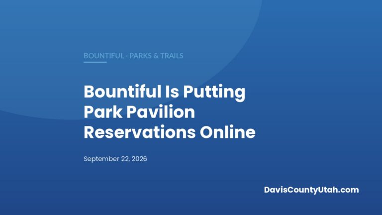 Editorial graphic: Bountiful Is Putting Park Pavilion Reservations Online — DavisCountyUtah.com