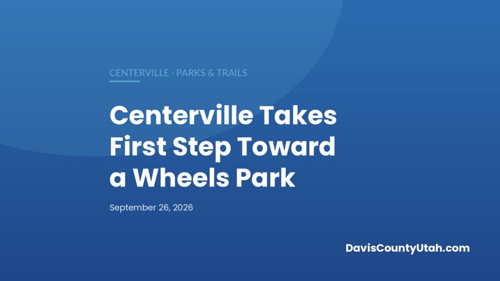 Editorial graphic: Centerville Accepts $40,000 State Grant to Design an All-Wheels Park — DavisCountyUtah.com