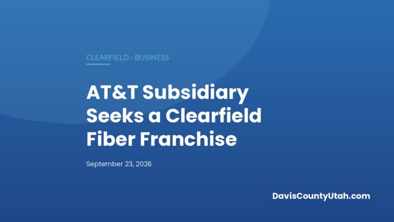 Editorial graphic: AT&T Subsidiary Seeks a Clearfield Fiber Franchise — DavisCountyUtah.com