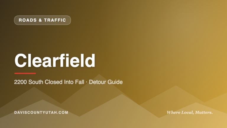 Clearfield — 2200 South Closed Into Fall · Detour Guide | DavisCountyUtah.com