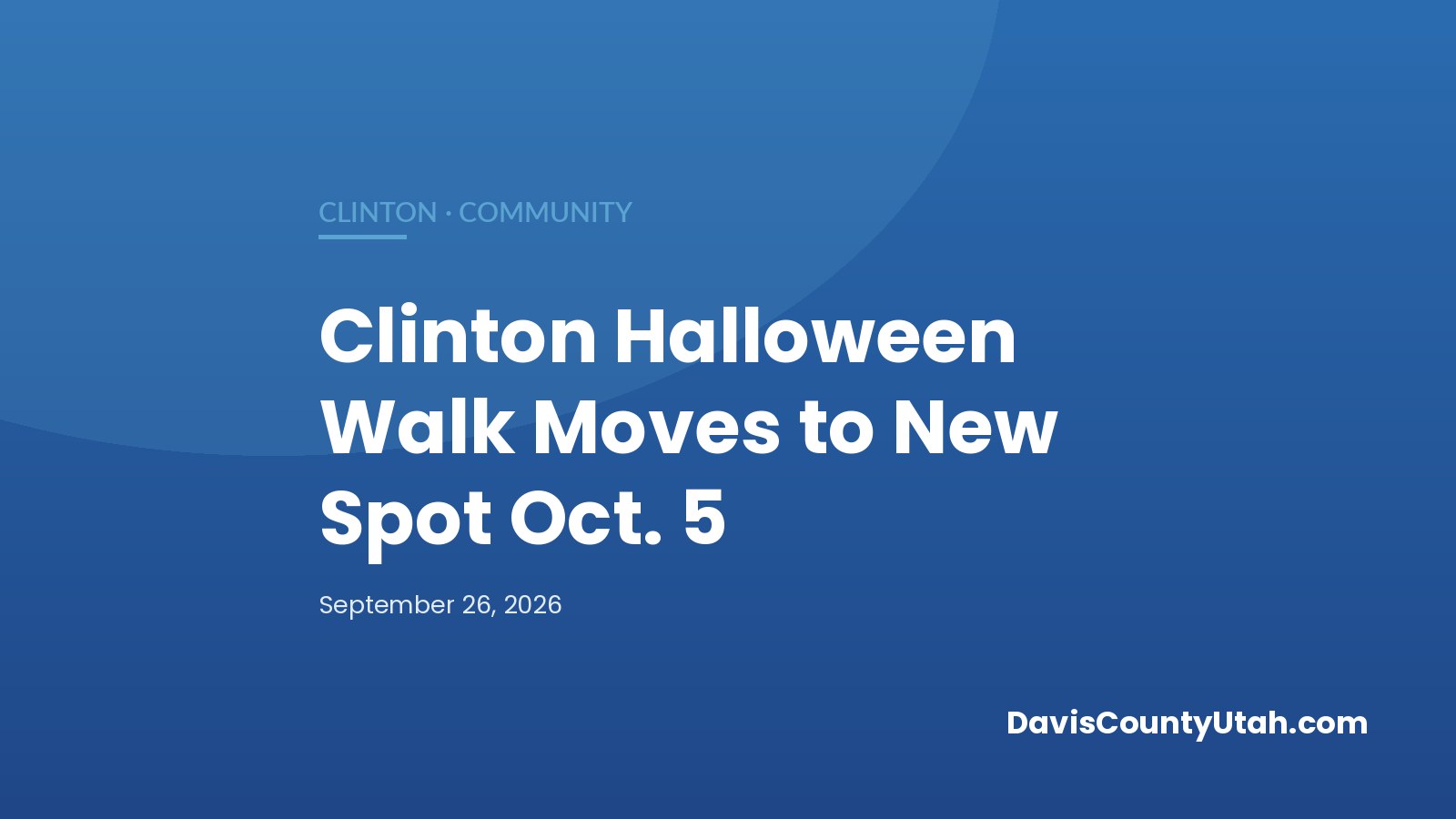 Editorial graphic: Clinton’s Halloween Walk Moves to the Civic Center Softball Complex Oct. 5, Plus Fall Events Ahead — DavisCountyUtah.com