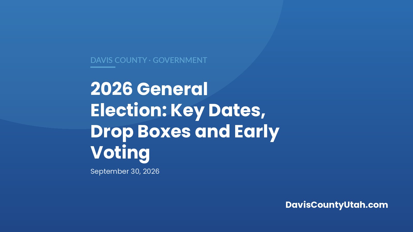 Editorial graphic: 2026 General Election: Key Dates, Drop Boxes and Early Voting — DavisCountyUtah.com