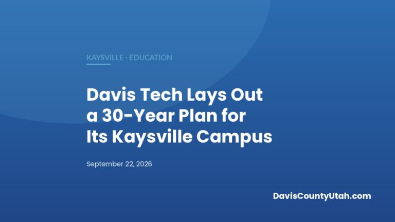 Editorial graphic: Davis Tech Lays Out a 30-Year Plan for Its Kaysville Campus — DavisCountyUtah.com