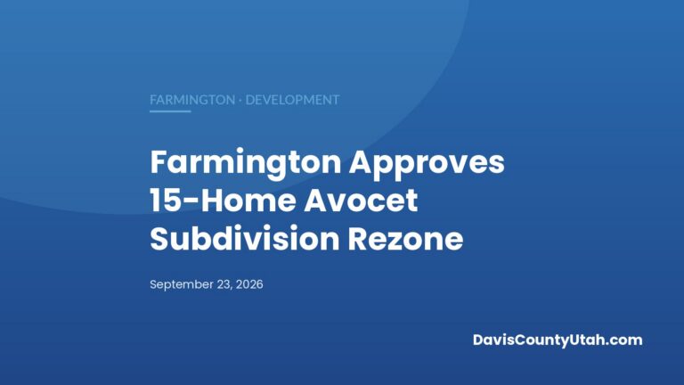 Editorial graphic: Farmington Approves 15-Home Avocet Subdivision Rezone — DavisCountyUtah.com