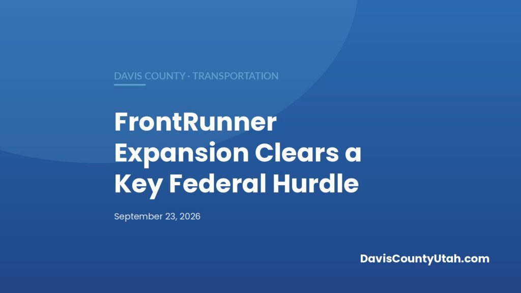 Editorial graphic: FrontRunner Expansion Clears a Key Federal Hurdle — DavisCountyUtah.com