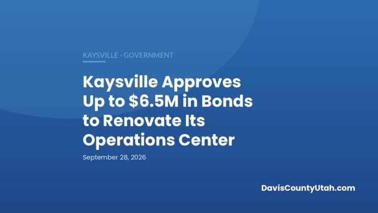 Editorial graphic: Kaysville Approves Up to $6.5M in Bonds to Renovate Its Operations Center — DavisCountyUtah.com