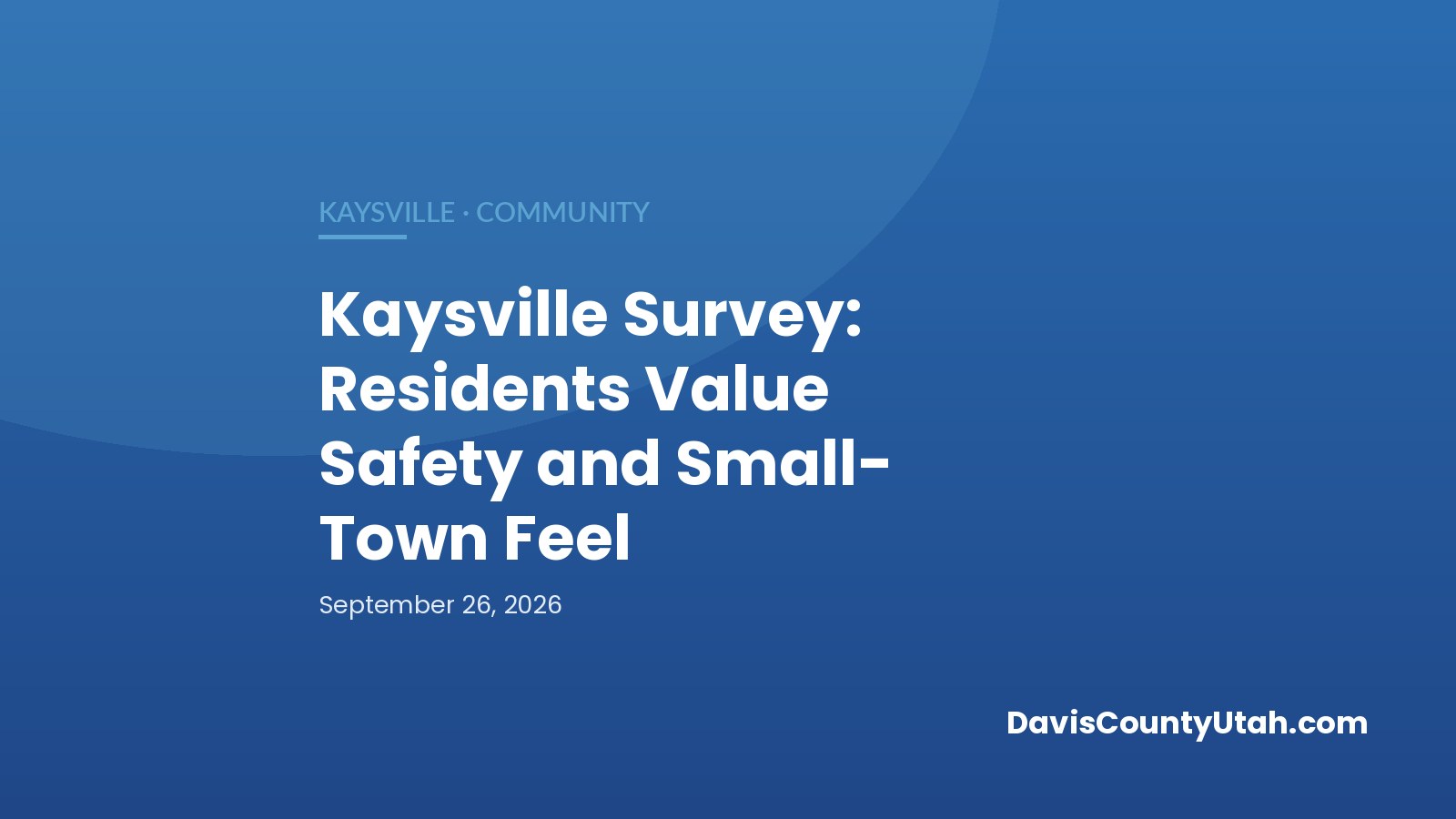 Editorial graphic: Kaysville Survey: Residents Value Safety and Small-Town Feel — DavisCountyUtah.com