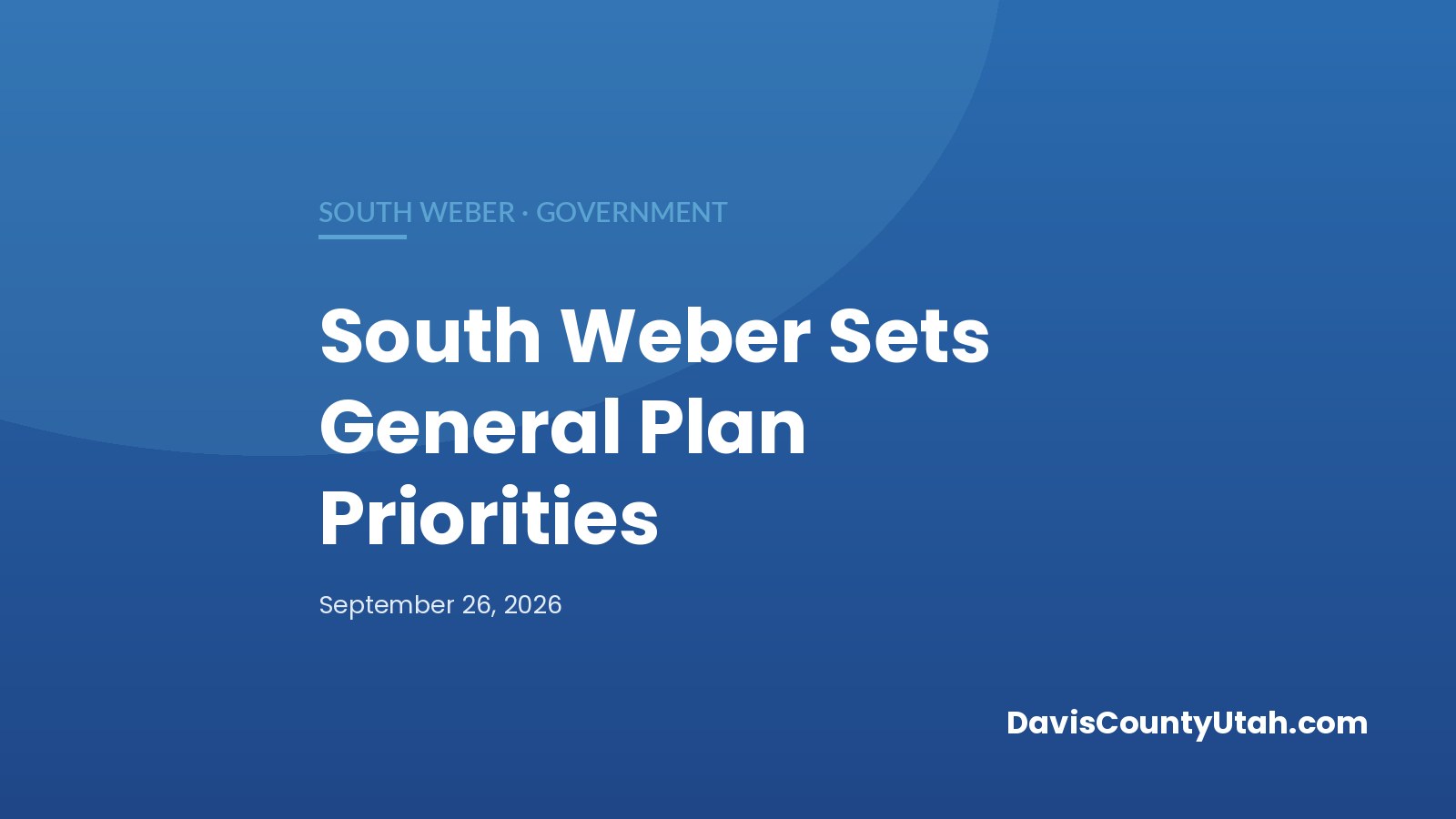 Editorial graphic: South Weber Planning Commission Sets General Plan Priorities: South Bench, Downtown Vision, Road Links — DavisCountyUtah.com
