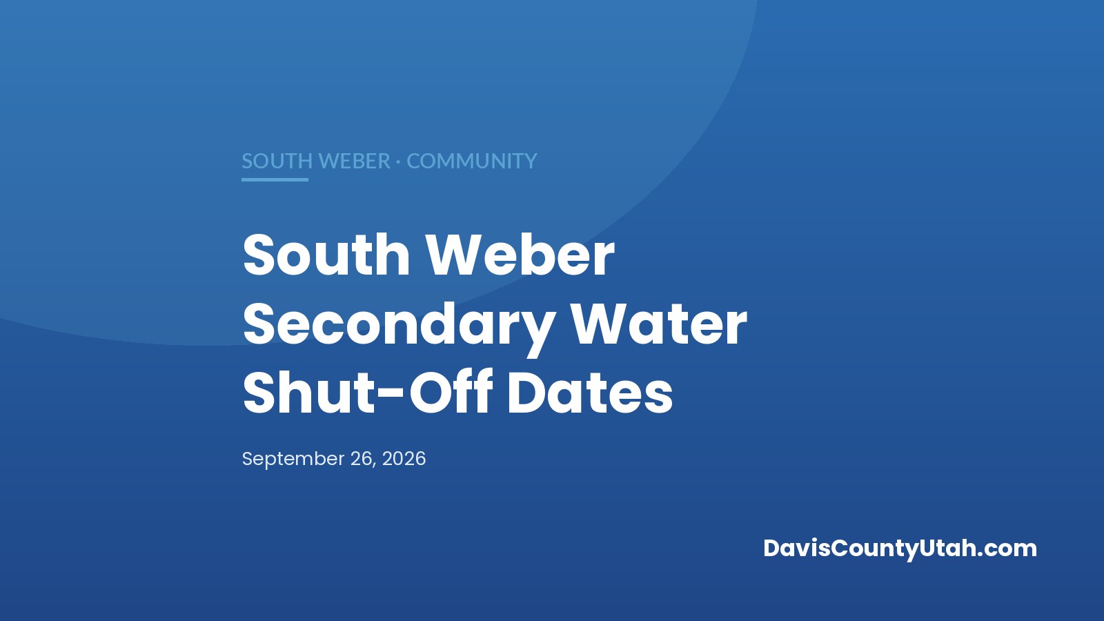 Editorial graphic: South Weber Secondary Water Shut-Off Dates: Most Providers Off, South Weber Irrigation Runs to Oct. 15 — DavisCountyUtah.com