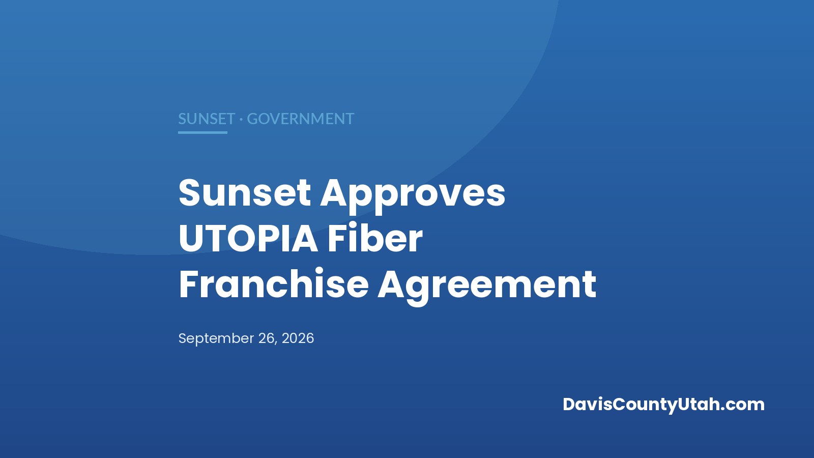 Editorial graphic: Sunset Approves UTOPIA Fiber Franchise Agreement for Underground Fiber Route — DavisCountyUtah.com