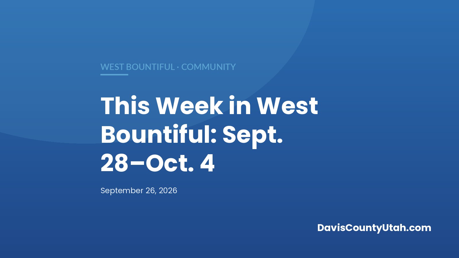 Editorial graphic: This Week in West Bountiful: Recycling Pickup, Arts Council Meeting and Oct. 6 Council Preview (Sept. 28–Oct. 4) — DavisCountyUtah.com
