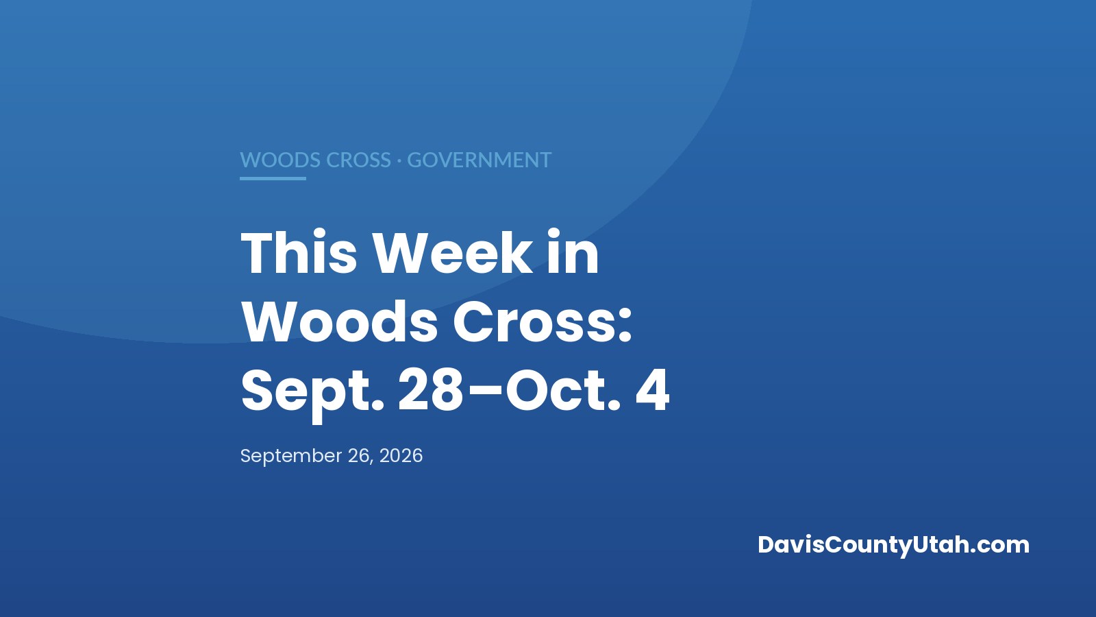 Editorial graphic: This Week in Woods Cross: Special Council Meeting, Oct. 6 Council Session and Pumpkins in the Park Ahead (Sept. 28–Oct. 4) — DavisCountyUtah.com