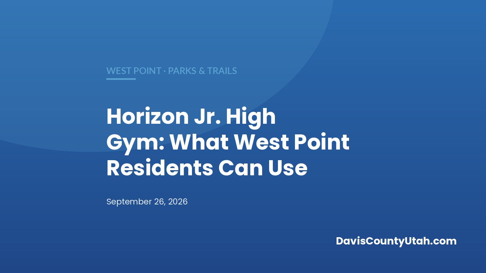 Editorial graphic: Horizon Junior High Gym in West Point: What Residents Can Use, and When — DavisCountyUtah.com