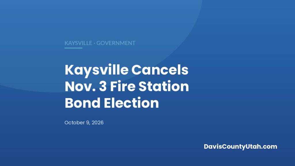Editorial graphic: Kaysville Cancels Nov. 3 Fire Station Bond Election — DavisCountyUtah.com