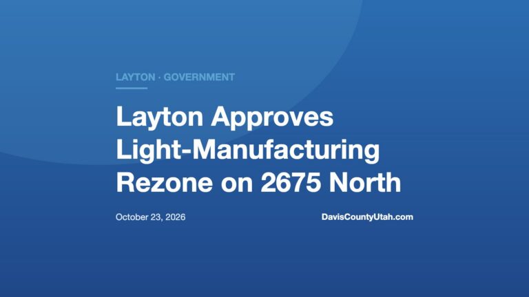 Editorial graphic: Layton Approves Light-Manufacturing Rezone on 2675 North — DavisCountyUtah.com