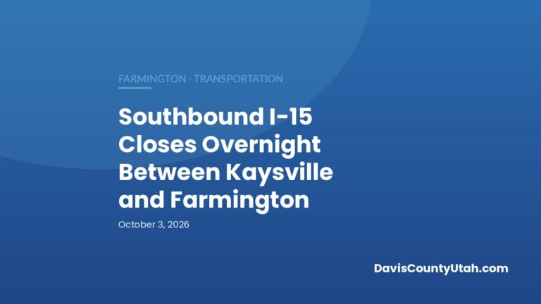 Editorial graphic: Southbound I-15 Closes Overnight Between Kaysville and Farmington — DavisCountyUtah.com
