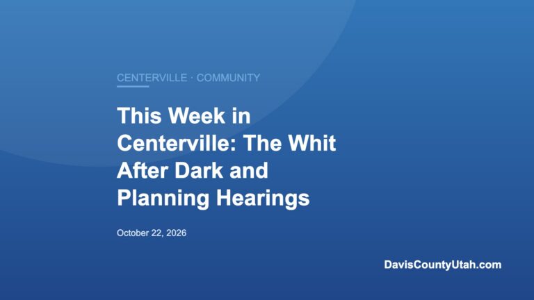Editorial graphic: This Week in Centerville: The Whit After Dark and Planning Hearings — DavisCountyUtah.com