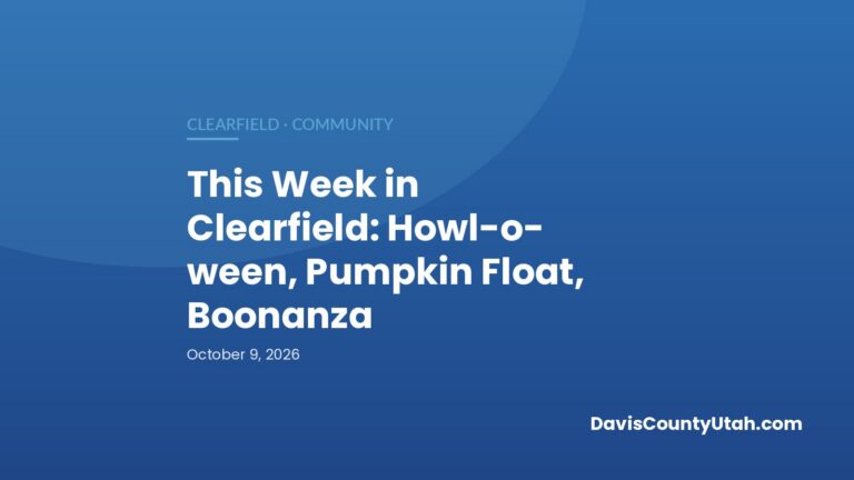 Editorial graphic: This Week in Clearfield: Howl-o-ween, Pumpkin Float, Boonanza — DavisCountyUtah.com