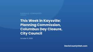 Editorial graphic: This Week in Kaysville: Planning Commission, Columbus Day Closure, City Council — DavisCountyUtah.com