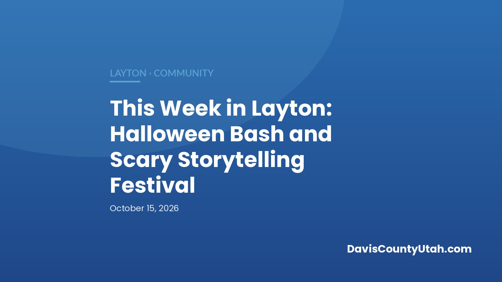 Editorial graphic: This Week in Layton: Halloween Bash and Scary Storytelling Festival — DavisCountyUtah.com