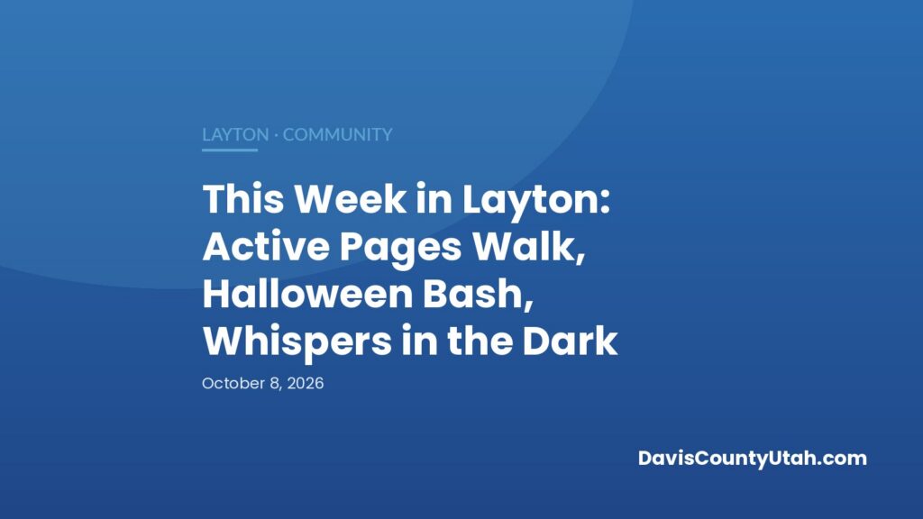 Editorial graphic: This Week in Layton: Active Pages Walk, Halloween Bash, Whispers in the Dark — DavisCountyUtah.com
