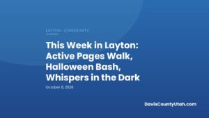 Editorial graphic: This Week in Layton: Active Pages Walk, Halloween Bash, Whispers in the Dark — DavisCountyUtah.com