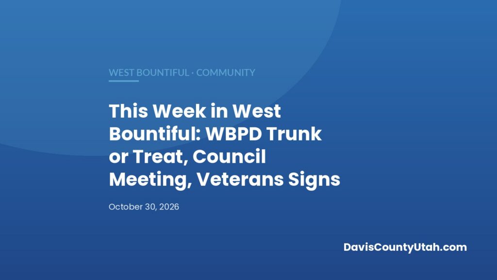 Editorial graphic: This Week in West Bountiful: WBPD Trunk or Treat, Council Meeting, Veterans Signs — DavisCountyUtah.com